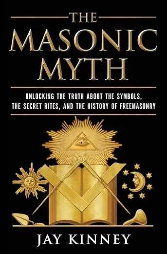 The Masonic Myth: Unlocking the Truth About the Symbols, the Secret Rites… — product photo