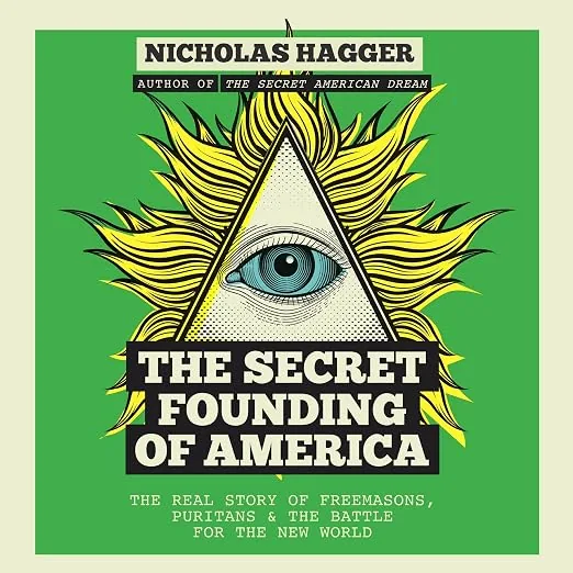 The Secret Founding of America: The Real Story of Freemasons, Puritans, & the… — product photo