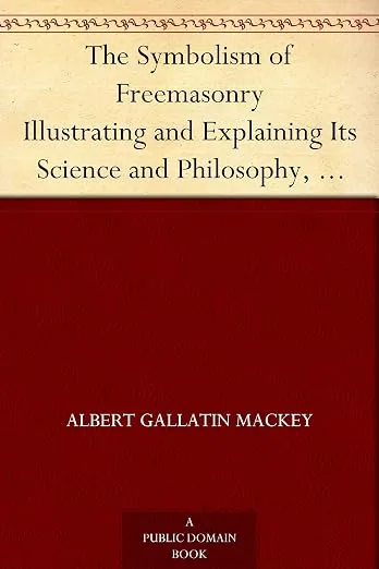 The Symbolism of Freemasonry Illustrating and Explaining Its Science and… — product photo